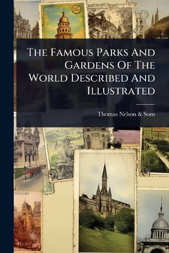 The Famous Parks And Gardens Of The World Described And Illustrated  by Thomas Nelson & Sons at Abbey's Bookshop, 