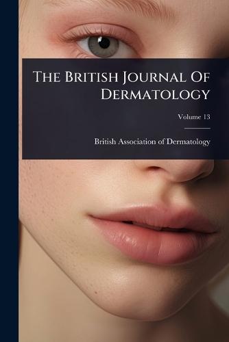 The British Journal Of Dermatology  by British Association of Dermatology at Abbey's Bookshop, 