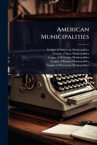 American Municipalities  by League of American Municipalities at Abbey's Bookshop, 