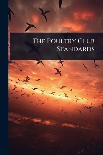 The Poultry Club Standards  by Anonymous at Abbey's Bookshop, 