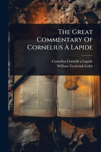 The Great Commentary Of Cornelius Ã&#128; Lapide  by Cornelius Cornelii a Lapide at Abbey's Bookshop, 