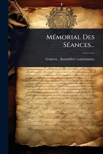 MÃ(c)morial Des SÃ(c)ances...  by Geneva (Switzerland Canton) Assemble at Abbey's Bookshop, 