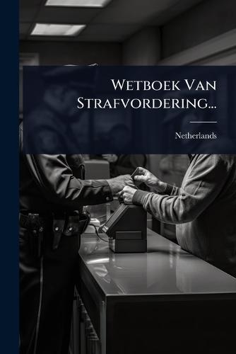 Wetboek Van Strafvordering...  by Netherlands at Abbey's Bookshop, 
