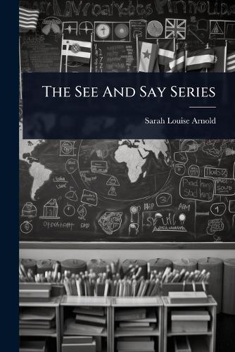 The See And Say Series  by Sarah Louise Arnold at Abbey's Bookshop, 
