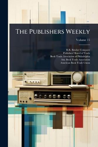 The Publishers Weekly  by R R Bowker Company at Abbey's Bookshop, 