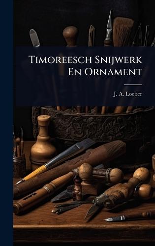 Timoreesch Snijwerk En Ornament  by J A Loeber at Abbey's Bookshop, 