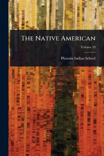 The Native American  by Phoenix Indian School at Abbey's Bookshop, 