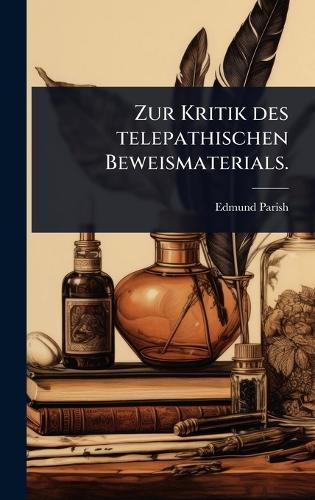 Zur Kritik des telepathischen Beweismaterials.  by Edmund Parish at Abbey's Bookshop, 