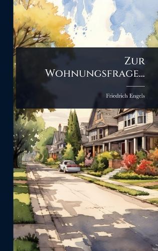 Zur Wohnungsfrage...  by Friedrich Engels at Abbey's Bookshop, 