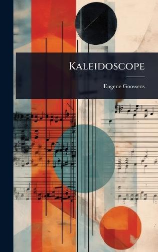 Kaleidoscope  by Eugene Goossens at Abbey's Bookshop, 