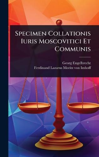 Specimen Collationis Iuris Moscovitici Et Communis  by Georg Engelbrecht at Abbey's Bookshop, 