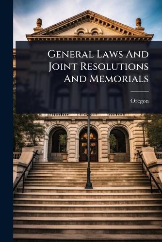 General Laws And Joint Resolutions And Memorials  by Oregon at Abbey's Bookshop, 