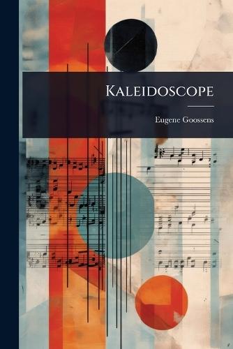 Kaleidoscope  by Eugene Goossens at Abbey's Bookshop, 