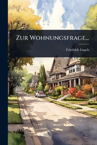 Zur Wohnungsfrage...  by Friedrich Engels at Abbey's Bookshop, 