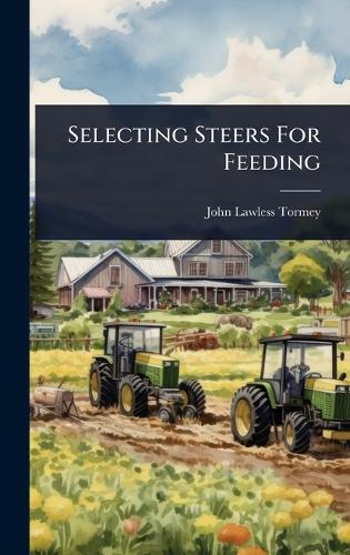 Selecting Steers For Feeding  by John Lawless Tormey at Abbey's Bookshop, 