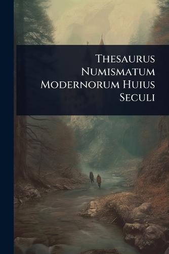 Thesaurus Numismatum Modernorum Huius Seculi  by Anonymous at Abbey's Bookshop, 