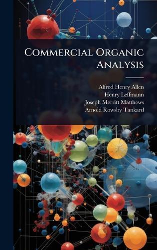 Commercial Organic Analysis  by Alfred Henry Allen at Abbey's Bookshop, 