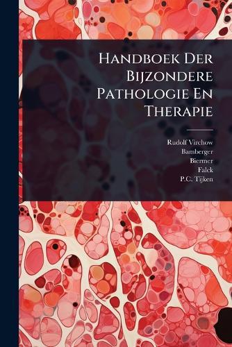 Handboek Der Bijzondere Pathologie En Therapie  by Rudolf Virchow at Abbey's Bookshop, 