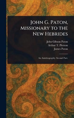 John G. Paton, Missionary to the New Hebrides  by John Gibson Paton at Abbey's Bookshop, 