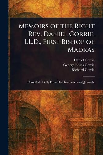 Memoirs of the Right Rev. Daniel Corrie, LL.D., First Bishop of Madras  by Daniel Corrie at Abbey's Bookshop, 
