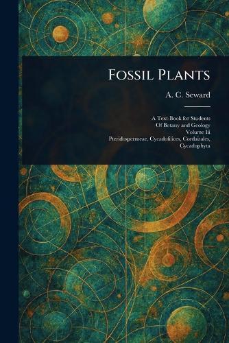Fossil Plants  by A C (Albert Charles) Seward at Abbey's Bookshop, 