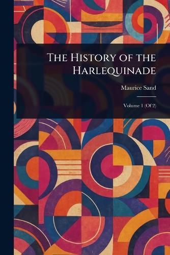 The History of the Harlequinade  by Maurice Sand at Abbey's Bookshop, 