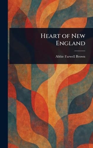 Heart of New England  by Abbie Farwell Brown at Abbey's Bookshop, 