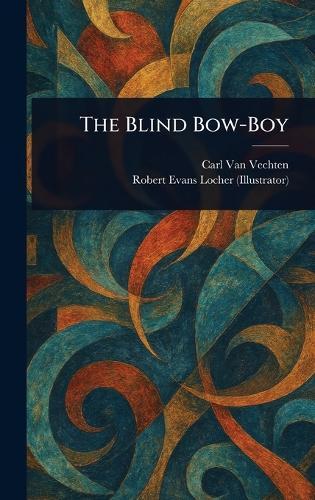 The Blind Bow-Boy  by Carl Van Vechten at Abbey's Bookshop, 
