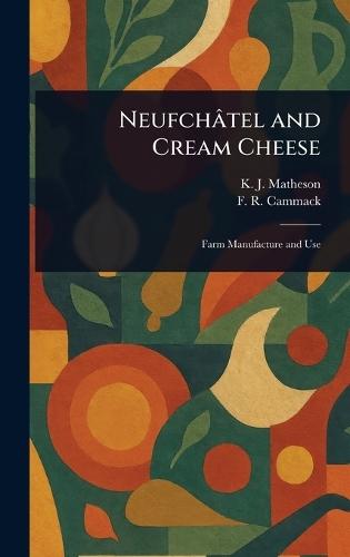 Neufchâtel and Cream Cheese  by K J (Kenneth Jesse) Matheson at Abbey's Bookshop, 