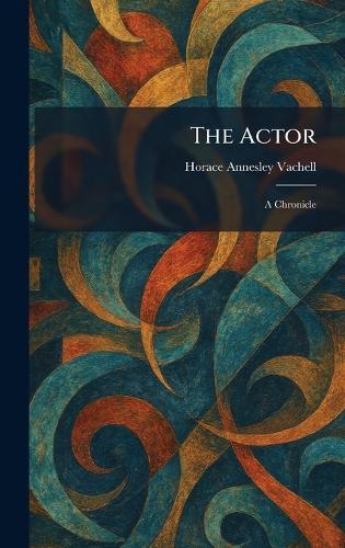 The Actor: A Chronicle