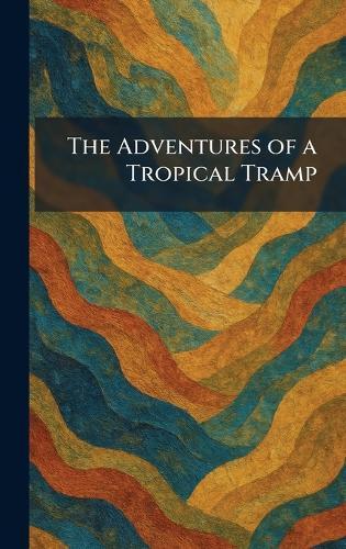 The Adventures of a Tropical Tramp  by Mead New York Dodd at Abbey's Bookshop, 