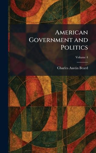 American Government and Politics  by Charles Austin Beard at Abbey's Bookshop, 