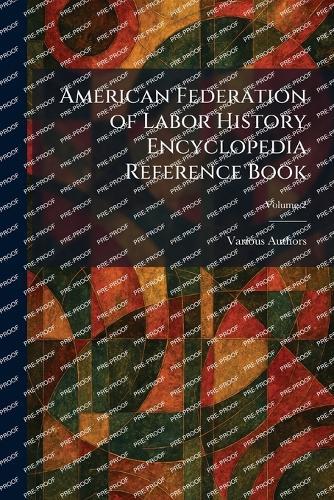 American Federation of Labor History Encyclopedia Reference Book  by Various at Abbey's Bookshop, 