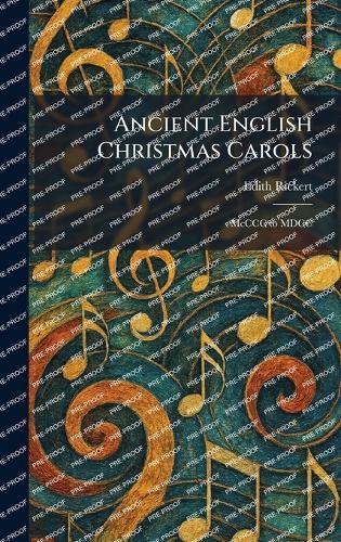 Ancient English Christmas Carols: McCCC to MDCC  by Edith Rickert at Abbey's Bookshop, 
