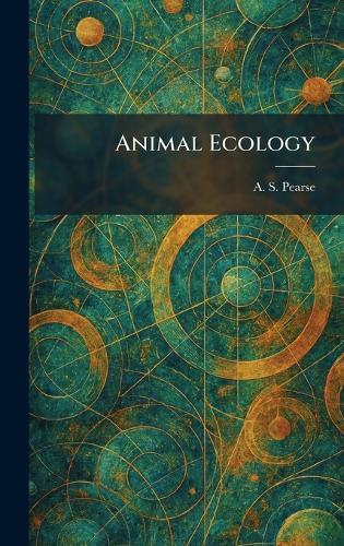 Animal Ecology  by A S Pearse at Abbey's Bookshop, 