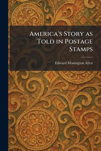 The Pageant of Civilization: World Romance and Adventure as Told by Postage Stamps