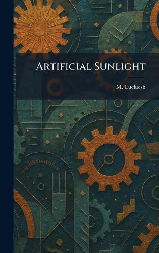 Artificial Sunlight  by M Luckiesh at Abbey's Bookshop, 