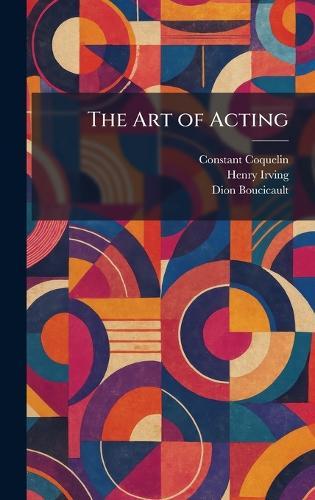 The Art of Acting  by Constant Coquelin at Abbey's Bookshop, 