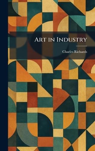 Art in Industry  by Charles Richards at Abbey's Bookshop, 