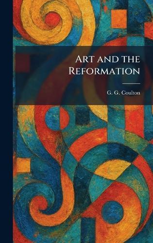 Art and the Reformation  by G G Coulton at Abbey's Bookshop, 