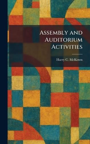 Assembly and Auditorium Activities  by Harry C McKown at Abbey's Bookshop, 