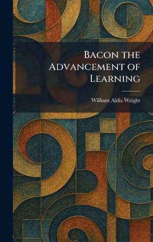 Bacon the Advancement of Learning  by William Aldis Wright at Abbey's Bookshop, 