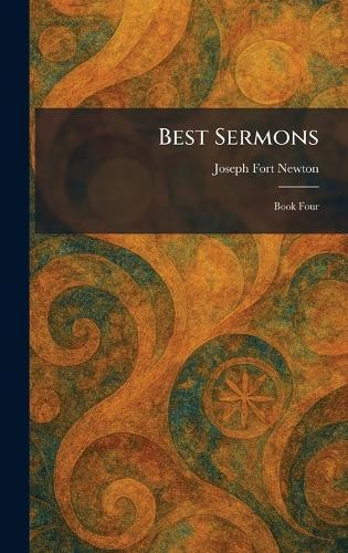 Best Sermons: Book Four  by Joseph Fort Newton at Abbey's Bookshop, 