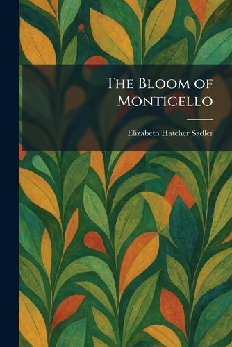 The Bloom of Monticello