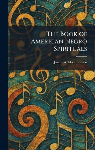 The Book of American Negro Spirituals  by James Weldon Johnson at Abbey's Bookshop, 
