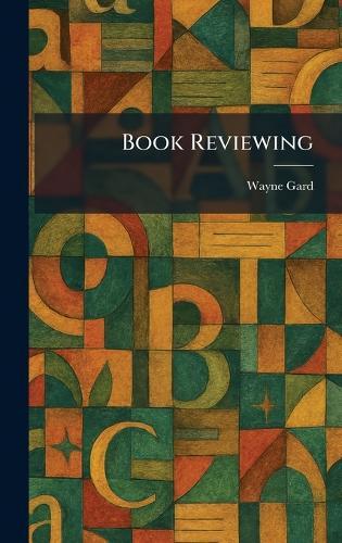 Book Reviewing  by Wayne Gard at Abbey's Bookshop, 