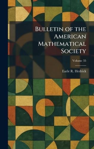 Bulletin of the American Mathematical Society  by Earle R Hedrick at Abbey's Bookshop, 
