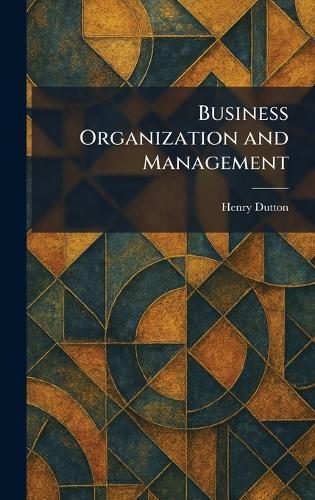 Business Organization and Management  by Henry Dutton at Abbey's Bookshop, 