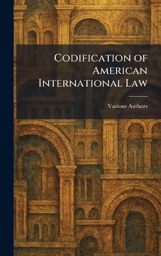 Codification of American International Law  by Various at Abbey's Bookshop, 