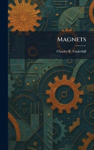 Magnets  by Charles R Underhill at Abbey's Bookshop, 